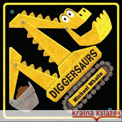 Diggersaurs Michael Whaite 9781984894083