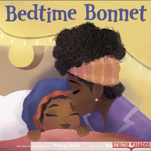 Bedtime Bonnet Nancy Redd Nneka Myers 9781984895240 Random House Books for Young Readers