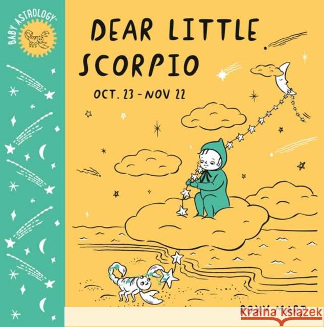 Baby Astrology: Dear Little Scorpio Roxy Marj 9781984895455 Doubleday Books for Young Readers