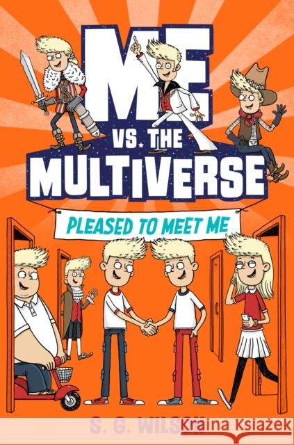 Me vs. the Multiverse: Pleased to Meet Me S. G. Wilson 9781984895783 Yearling Books