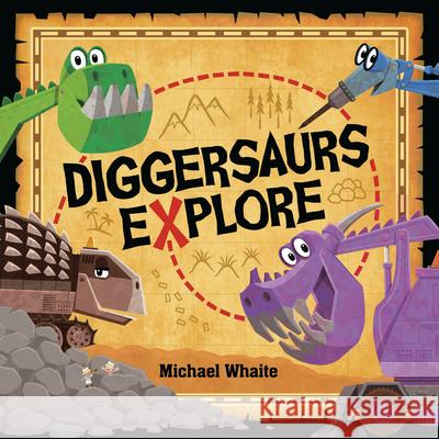 Diggersaurs Explore Michael Whaite 9781984896131 Random House Books for Young Readers