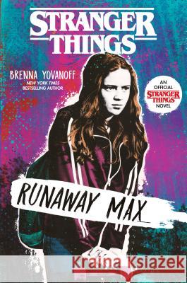Stranger Things: Runaway Max Brenna Yovanoff 9781984897145 