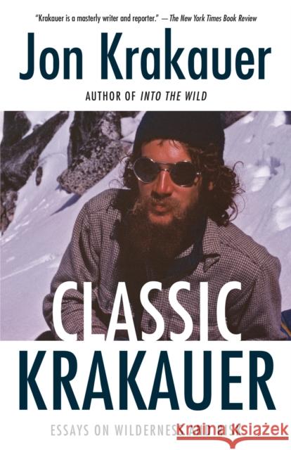 Classic Krakauer: Essays on Wilderness and Risk Jon Krakauer 9781984897695