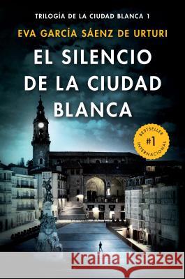 El Silencio de la Ciudad Blanca / The Silence of the White City (White City Trilogy. Book 1) Sáenz, Eva Garcia 9781984898531 Vintage Espanol