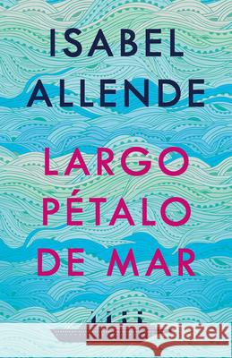 Largo Pétalo de Mar / A Long Petal of the Sea Allende, Isabel 9781984899170 Vintage Espanol