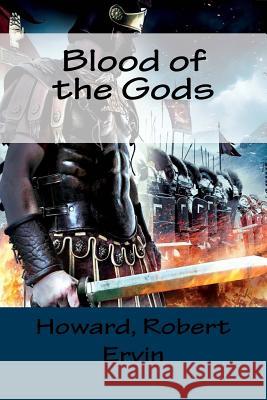 Blood of the Gods Howard Rober Mybook 9781984904904 Createspace Independent Publishing Platform
