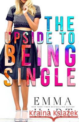 The Upside to Being Single Emma Hart 9781984908599