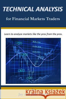 Technical Analysis for Financial Markets Traders Julie Hawk Jay Hawk 9781984909343 Createspace Independent Publishing Platform