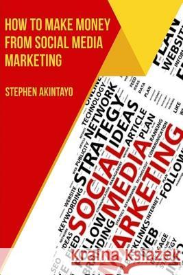 How to make Fast Money from Social Media Marketing Chime, Joy 9781984910448 Createspace Independent Publishing Platform