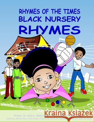 Rhymes Of The Times-Black Nursery Rhymes: Black Nursery Rhymes Kofi Johnson Audrey Muhammad 9781984910530 Createspace Independent Publishing Platform