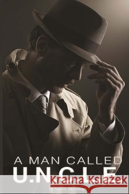 A Man Called Uncle Paul D. McDonagh 9781984911032 Createspace Independent Publishing Platform