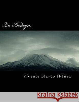 La Bodega Vicente Blasc 9781984914156 Createspace Independent Publishing Platform