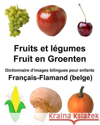 Français-Flamand (belge) Fruits et légumes/Fruit en Groenten Dictionnaire d'images bilingues pour enfants Carlson Jr, Richard 9781984917751 Createspace Independent Publishing Platform