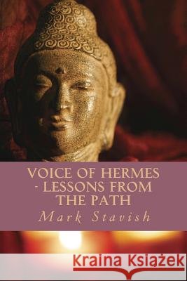 Voice of Hermes - Lessons from the Path Mark Stavish Alfred DeStefan 9781984918406