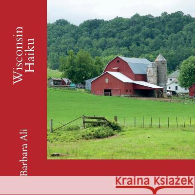 Wisconsin Haiku Barbara Ali 9781984918796 Createspace Independent Publishing Platform