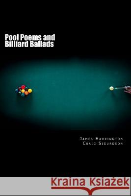 Pool Poems and Billiard Ballads Mr James P. Harrington Mr Craig Sigurdson 9781984921055