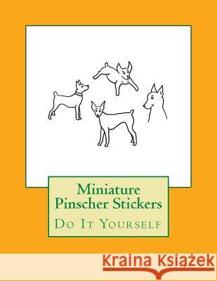 Miniature Pinscher Stickers: Do It Yourself Gail Forsyth 9781984924810