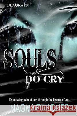 Souls Do Cry: Tears On My Pillow Jones, Naomi E. 9781984926494