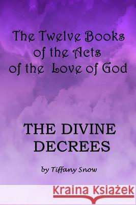 The Divine Decrees Tiffany Snow 9781984927422 Createspace Independent Publishing Platform