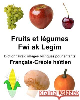 Français-Créole haïtien Fruits et légumes/Fwi ak Legim Dictionnaire d'images bilingues pour enfants Carlson Jr, Richard 9781984932105 Createspace Independent Publishing Platform