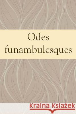 Odes funambulesques Theodore D 9781984934444
