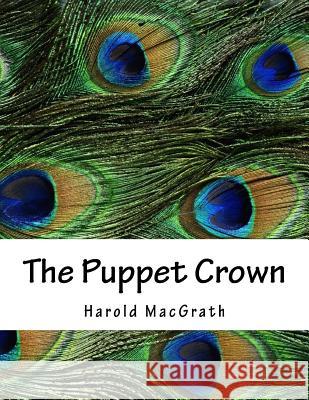 The Puppet Crown Harold Macgrath 9781984937568