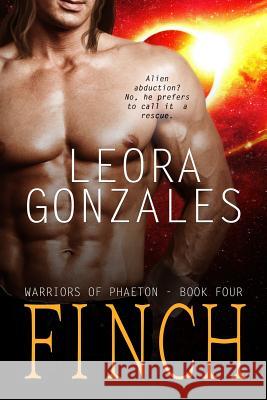 Warriors of Phaeton: Finch Leora Gonzales 9781984947833 Createspace Independent Publishing Platform