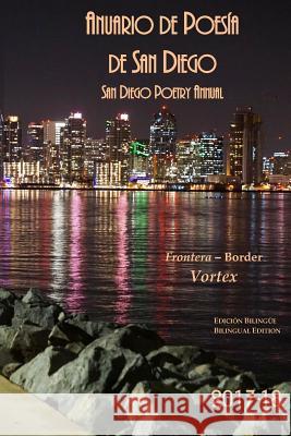 Anuario de Poesia de San Diego 2017-18: Voretex: San Diego Poetry Annual bilingual volume 2017-18 Arts Guild, San Diego Entertainment 9781984948199