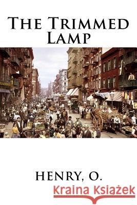 The Trimmed Lamp O. Henry Mybook 9781984948779 Createspace Independent Publishing Platform