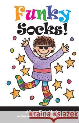 Funky Socks! Miss Tracy L. Rosiene 9781984950161 Createspace Independent Publishing Platform