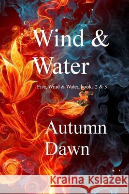 Wind & Water: Fire, Stone & Water Autumn Dawn 9781984951786