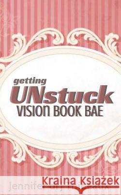 Getting Unstuck: Vision Book Bae Jennifer Drj Thibeaux 9781984953650