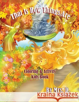 That Is How Things Are: Coloring&Activity Kids Book D. 9781984956323 Createspace Independent Publishing Platform