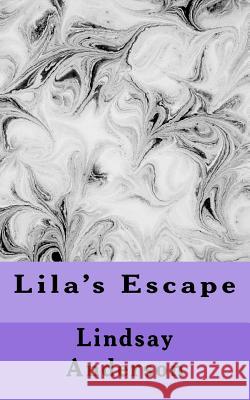 Lila's Escape Lindsay Anderson 9781984958426