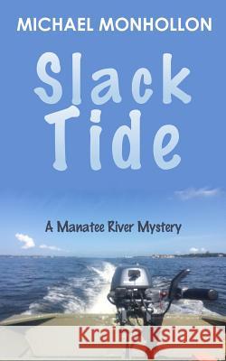 Slack Tide Michael Monhollon 9781984961402 Createspace Independent Publishing Platform