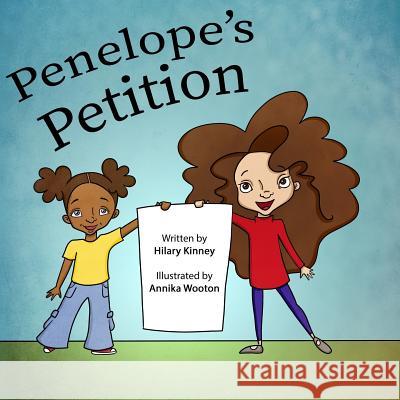 Penelope's Petition Hilary Kinney Annika Wooton 9781984961594 Createspace Independent Publishing Platform