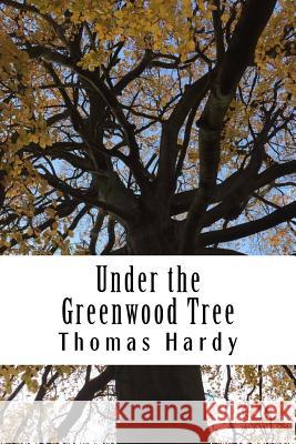 Under the Greenwood Tree Thomas Hardy 9781984965042