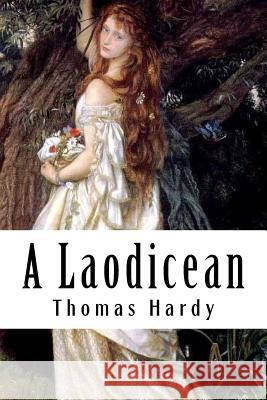 A Laodicean: a Story of To-day Hardy, Thomas 9781984965998