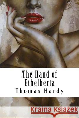 The Hand of Ethelberta Thomas Hardy 9781984966858