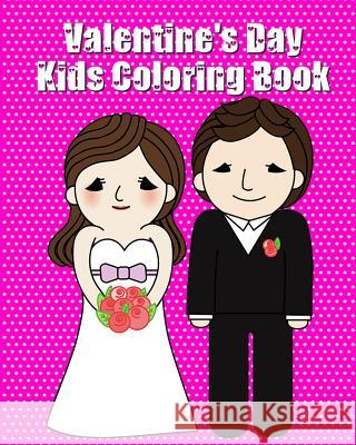 Valentine's Day Kids Coloring Book: Valentine Coloring Books for Kids Ages 4-8 (Volume 2) Pink 9781984970336 
