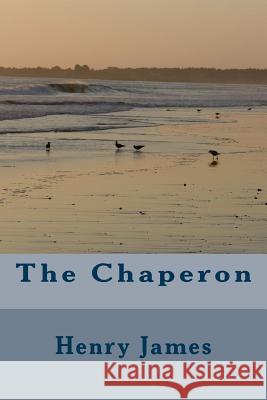The Chaperon Henry James 9781984973894