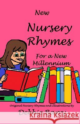 New Nursery Rhymes Debbie Barry Debbie Barry 9781984979230 Createspace Independent Publishing Platform