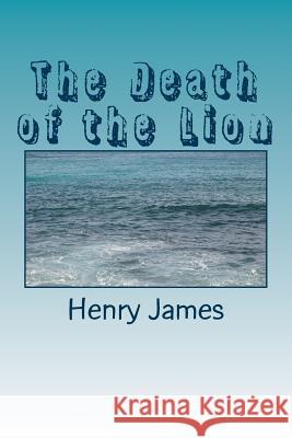 The Death of the Lion Henry James 9781984979940