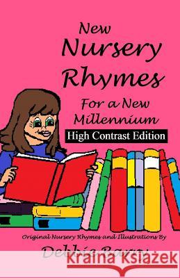 New Nursery Rhymes: High Contrast Edition Debbie Barry Debbie Barry 9781984982407 Createspace Independent Publishing Platform