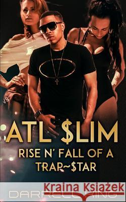 ATL Slim: Rise and Fall of A Trap Star King, Darrell 9781984982728