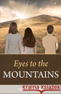 Eyes to the Mountains David Valdez 9781984983183