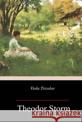 Viola Tricolor Theodor Storm 9781984983428 Createspace Independent Publishing Platform