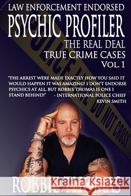 Psychic Profiler the Real Deal: True Crime Cases Vol. 1 Robbie Thomas 9781984986245