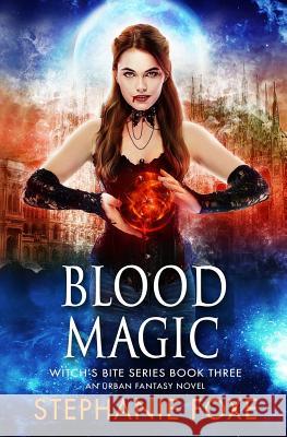 Blood Magic: An Urban Fantasy Novel Stephanie Foxe 9781984986955