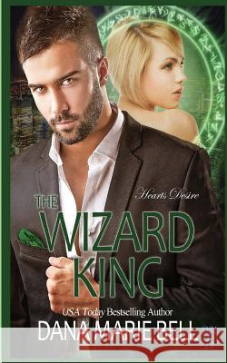 The Wizard King Dana Marie Bell 9781984988324 Createspace Independent Publishing Platform